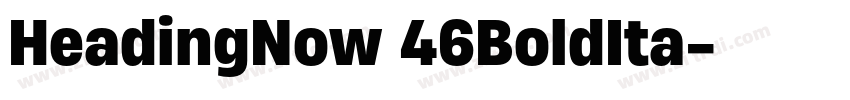 HeadingNow 46BoldIta字体转换 HeadingNow 46BoldIta字体转换